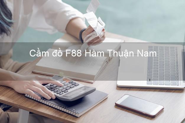 Cầm đồ F88 Hàm Thuận Nam Bình Thuận
