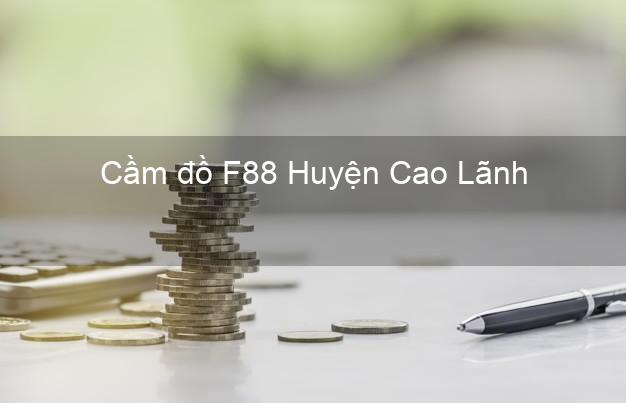 Cầm đồ F88 Huyện Cao Lãnh Đồng Tháp