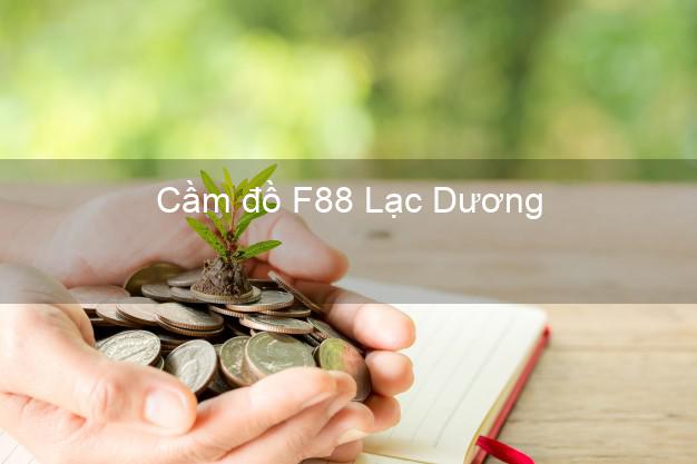 Cầm đồ F88 Lạc Dương Lâm Đồng