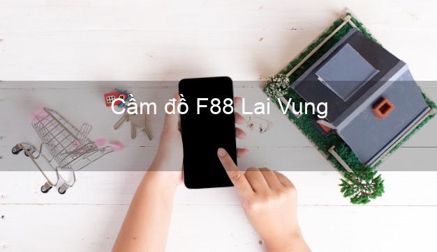 Cầm đồ F88 Lai Vung Đồng Tháp