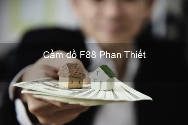 Cầm đồ F88 Phan Thiết Bình Thuận