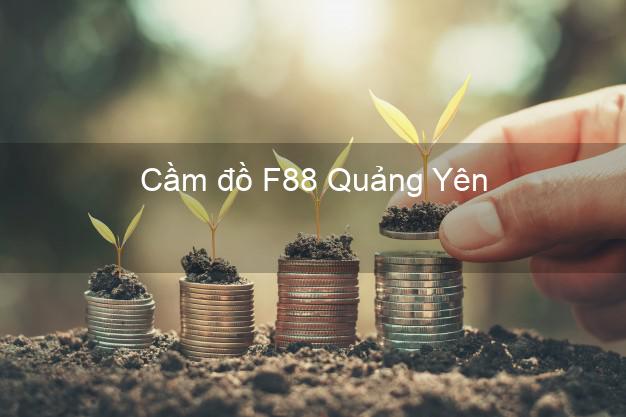 Cầm đồ F88 Quảng Yên Quảng Ninh