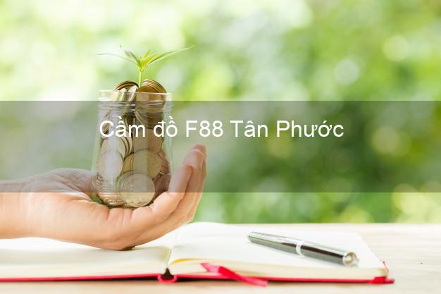 Cầm đồ F88 Tân Phước Tiền Giang