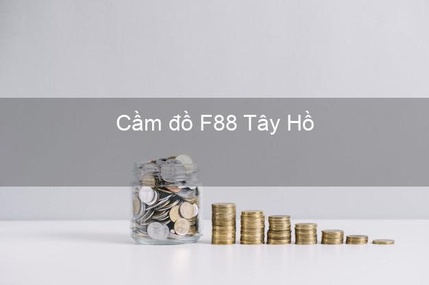 Cầm đồ F88 Tây Hồ Hà Nội