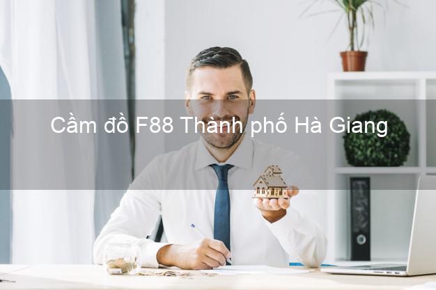 Cầm đồ F88 Thành phố Hà Giang