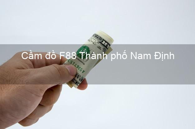 Cầm đồ F88 Thành phố Nam Định