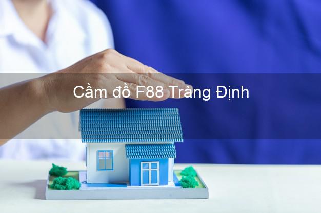 Cầm đồ F88 Tràng Định Lạng Sơn