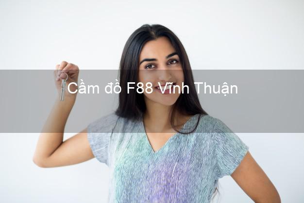 Cầm đồ F88 Vĩnh Thuận Kiên Giang