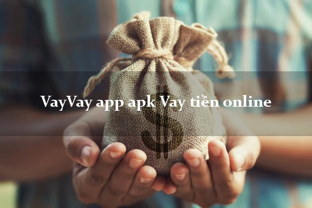 VayVay app apk Vay tiền online uy tín đơn giản